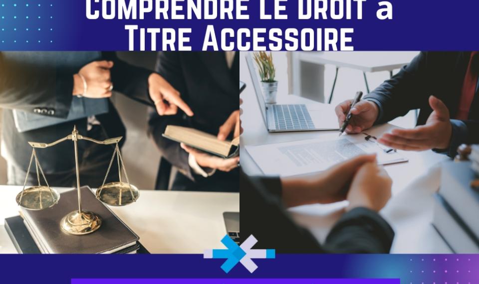 Comprendre le droit à titre accessoire